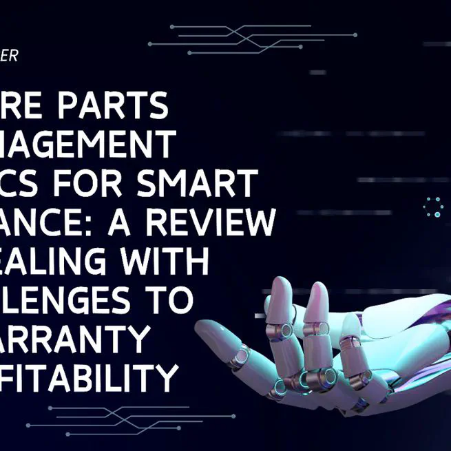 Spare parts management analytics for smart maintenance: A review on dealing with challenges to warranty profitability